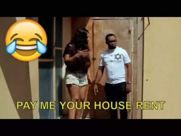 Video: Nollywood Short Comedy - Pay me Your House Rent